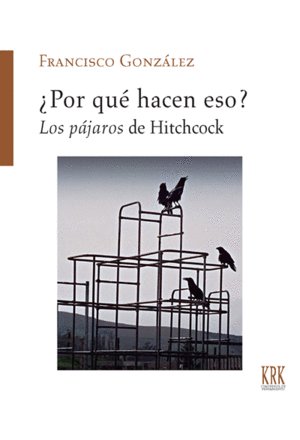 POR QUE HACEN ESO LOS PAJAROS DE HITCHCOCK - 9788483678060