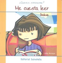 ME CUESTA LEER DISLEXIA | ARROYO,LIDIA | SALVATELLA | 9788484125136 Imagen principal del producto
