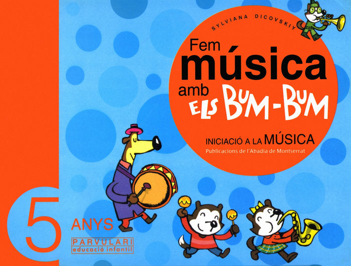 FEM MUSICA AMB ELS BUM-BUM EDUCACIO INFANTIL, PARVULARI 5 | DICOVSKIY, SYLVIANA | 9788484157007 (Publicacions Labadia Montserra) Imagen principal del producto