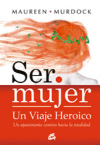 SER MUJER UN VIAJE HEROICO - 9788484452867