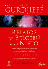 RELATOS DE BELCEBU A SU NIETO LIBRO PRIMERO | GURDJIEFF,GEORGEIVANOVICH | GAIA EDICIONES | 9788484453246