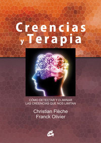 CREENCIAS Y TERAPIA | FLECHE,CHRISTIAN/OLIVIER,FRANCK | GAIA EDICIONES | 9788484455448 Imagen principal del producto