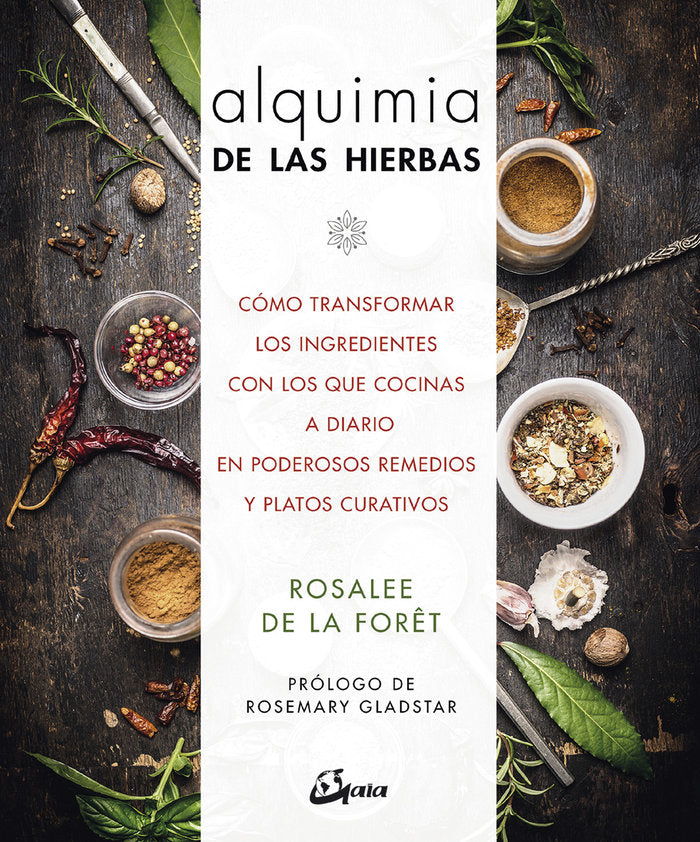 ALQUIMIA DE LAS HIERBAS I De La Foròt, Rosalee I Gaia Ediciones I 9788484457336 Imagen principal del producto