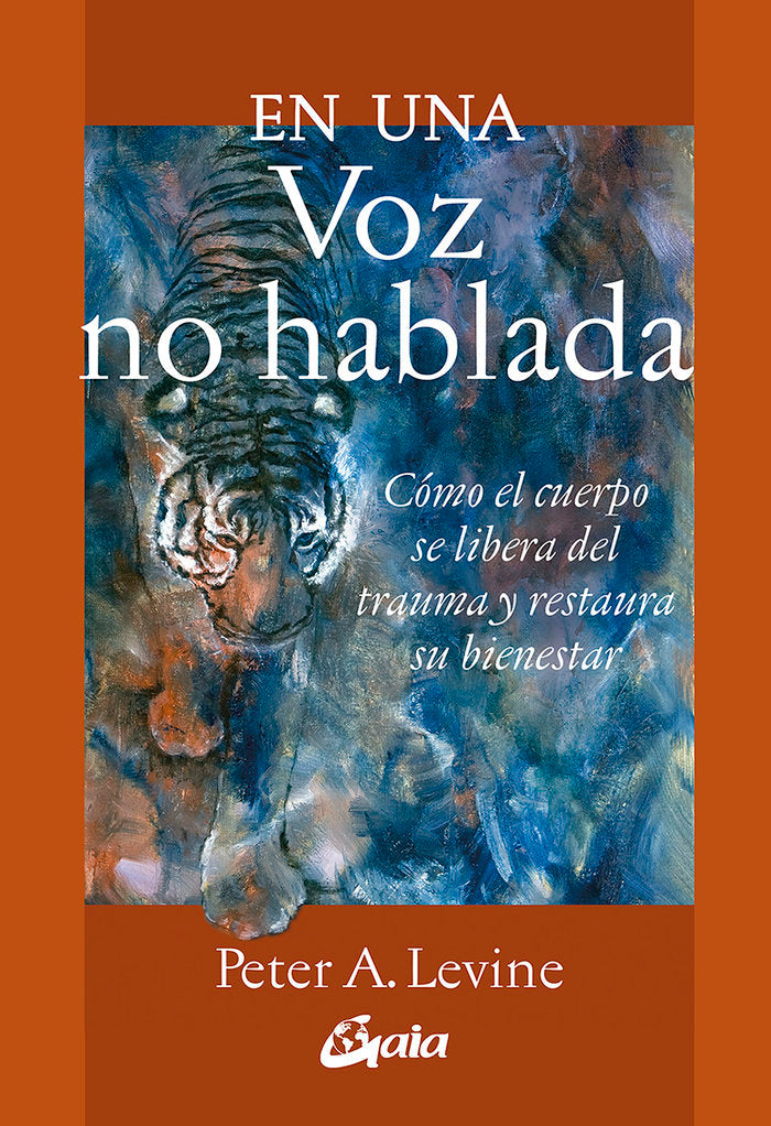 EN UNA VOZ NO HABLADA | LEVINE, PETER A, | GAIA EDICIONES | 9788484459354