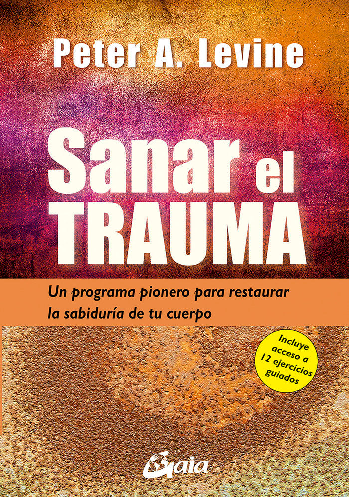 SANAR EL TRAUMA | LEVINE,PETER A | GAIA EDICIONES | 9788484459484 Imagen principal del producto