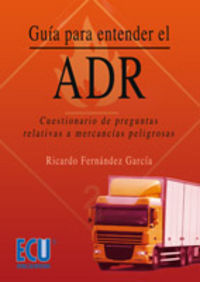 GUIA PARA ENTENDER EL ADR CUESTIONARIO DE PREGUNTAS RELATIV - 9788484548195 Imagen principal del producto