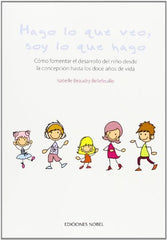 HAGO LO QUE VEO SOY LO QUE HAGO - 9788484596707