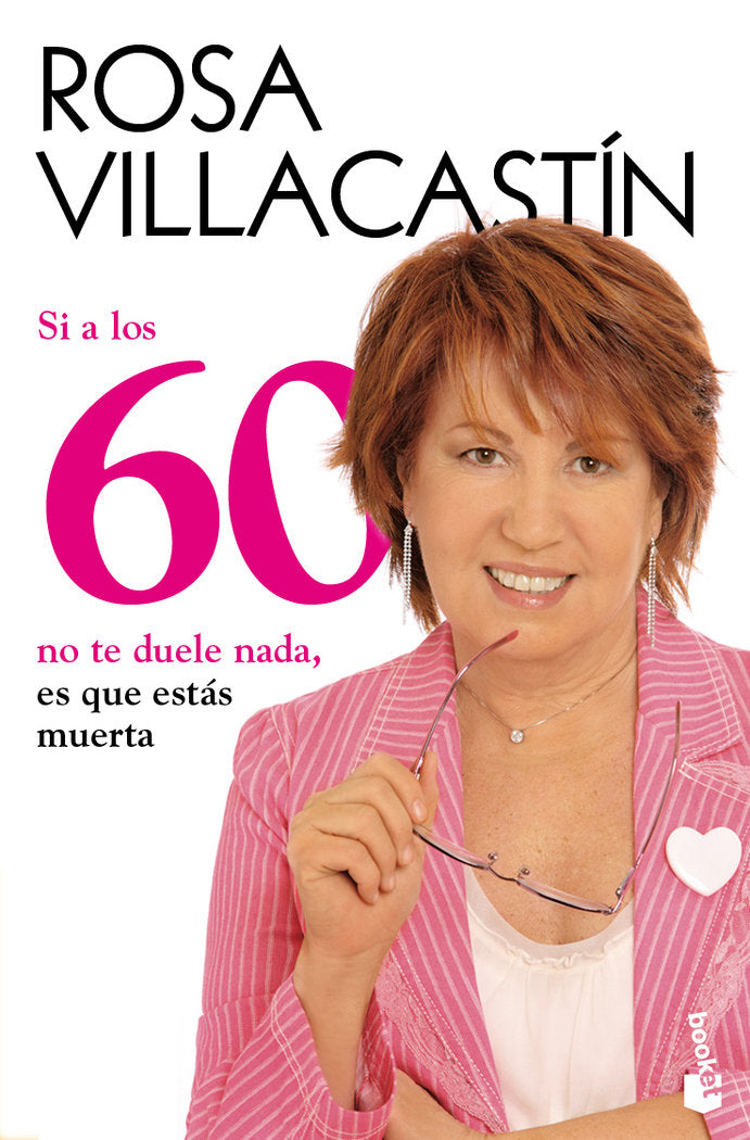 SI A LOS 60 NO TE DUELE NADA ES QUE ESTAS MUERTA - 9788484608486