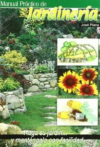 MANUAL PRACTICO DE JARDINERIA HAGA SU JARDIN - 9788484761662