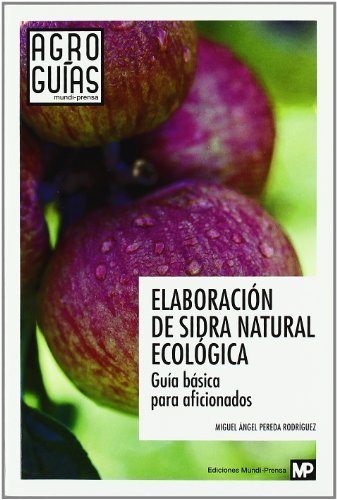 ELABORACION DE SIDRA NATURAL ECOLOGICA GUIA BASICA - 9788484765271 Imagen principal del producto
