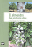 ALMENDRO GUIA PRACTICA DE CULTIVOEL - 9788484767473