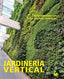 JARDINERIA VERTICAL Y CUBIERTAS AJARDINADAS - 9788484767619