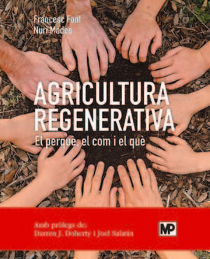 AGRICULTURA REGENERATIVA EL PERQUE EL COM I EL QUE - 9788484768371 Imagen principal del producto