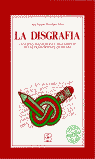 LA DISGRAFÍA. CONCEPTO, DIAGNÓSTICO Y TRATAMIENTO I Portellano Pérez, José Antonio I Ciencias de la Educación Preescolar y Especial I 9788485252992