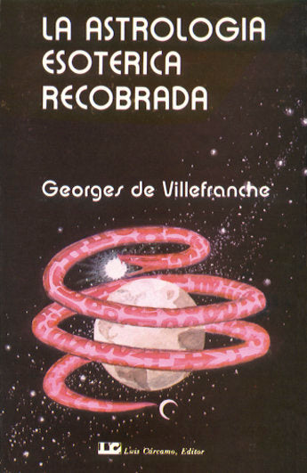ASTROLOGIA ESOTERICA RECOBRADA I De Villefranche, Georges I Luis Carcamo I 9788485316304 Imagen principal del producto