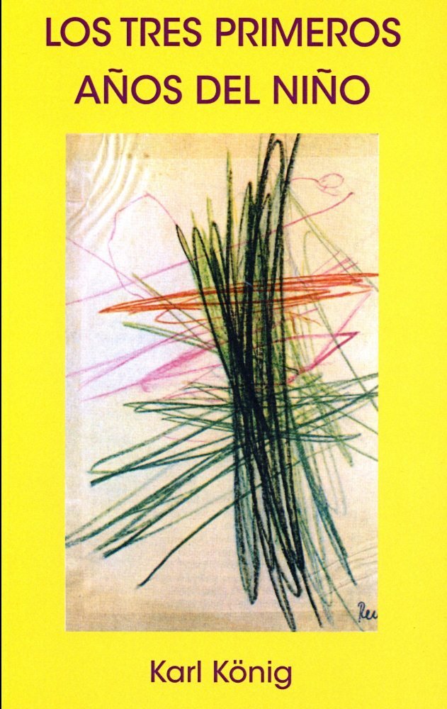 TRES PRIMEROS AÑOS DEL NIÑO,LOS | KÖNIG, KARL | EDITORIAL RUDOLF STEINER S A | 9788485370658