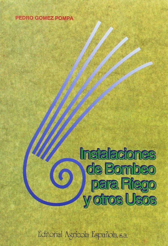 INSTALACIONES DE BOMBEO PARA RIEGO Y OTROS USOS - 9788485441242 Imagen principal del producto