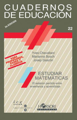 ESTUDIAR MATEMATICAS C,E 22 | CHEVALLARD/BOSCH/GASCON | HORSORI | 9788485840502
