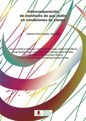 INTERCOMPARACION DE MONITORES DE GAS RADON EN CONDICIONES DE - 9788486116972