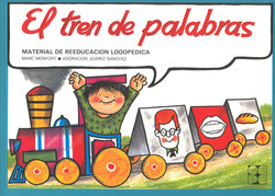 EL TREN DE LAS PALABRAS I Juárez Sánchez, Adoración;Monfort, Marc I Ciencias de la Educación Preescolar y Especial I 9788486235062