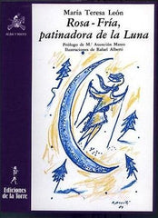 ROSA FRIA PATINADORA DE LA LUNA | Leon,mªteresa | 9788486587796 (Ediciones de la torre)