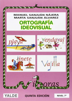 Ortografía ideovisual, nivel 7. Sanjuan Alvarez, Marta, Sanjuan Najera, Manuel (Editorial Yalde, S.L.) 9788487705946