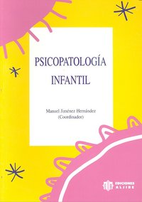 PSICOPATOLOGIA INFANTIL | JIMENEZ HERNANDEZ | ALJIBE | 9788487767425