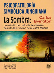 PSICOPATOLOGIA SIMBOLICA JUNGUIANA LA SOMBRA | CARLOS BYINGTON | SIRENA DE LOS VIENTOS | 9788488540508