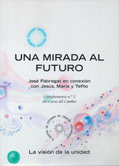 UNA MIRADA AL FUTURO I Fabregat Bisbal, José I Centro de Estudios de Ciencias Universales I 9788489661271