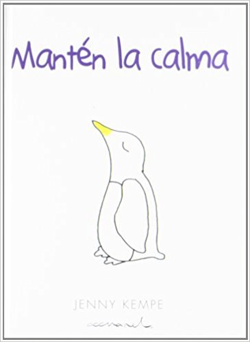 MANTEN LA CALMA | KAMPE,JENNY | HELEN EXLEY | 9788490001424