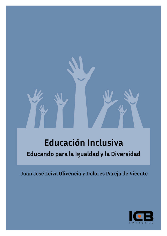 EDUCACION INCLUSIVA | LEIVA OLIVENCIA,JUAN JOSE/PAREJA DE VICE | ICB EDITORES | 9788490217528 Imagen principal del producto