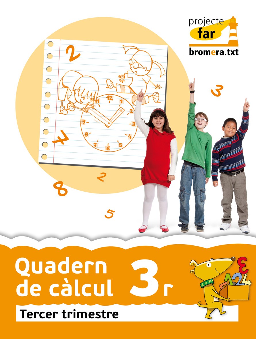 Quadern de càlcul 3r. Tercer trimestre. Projecte far: Matemàtiques. Segon cicle de Primària. 3r curs