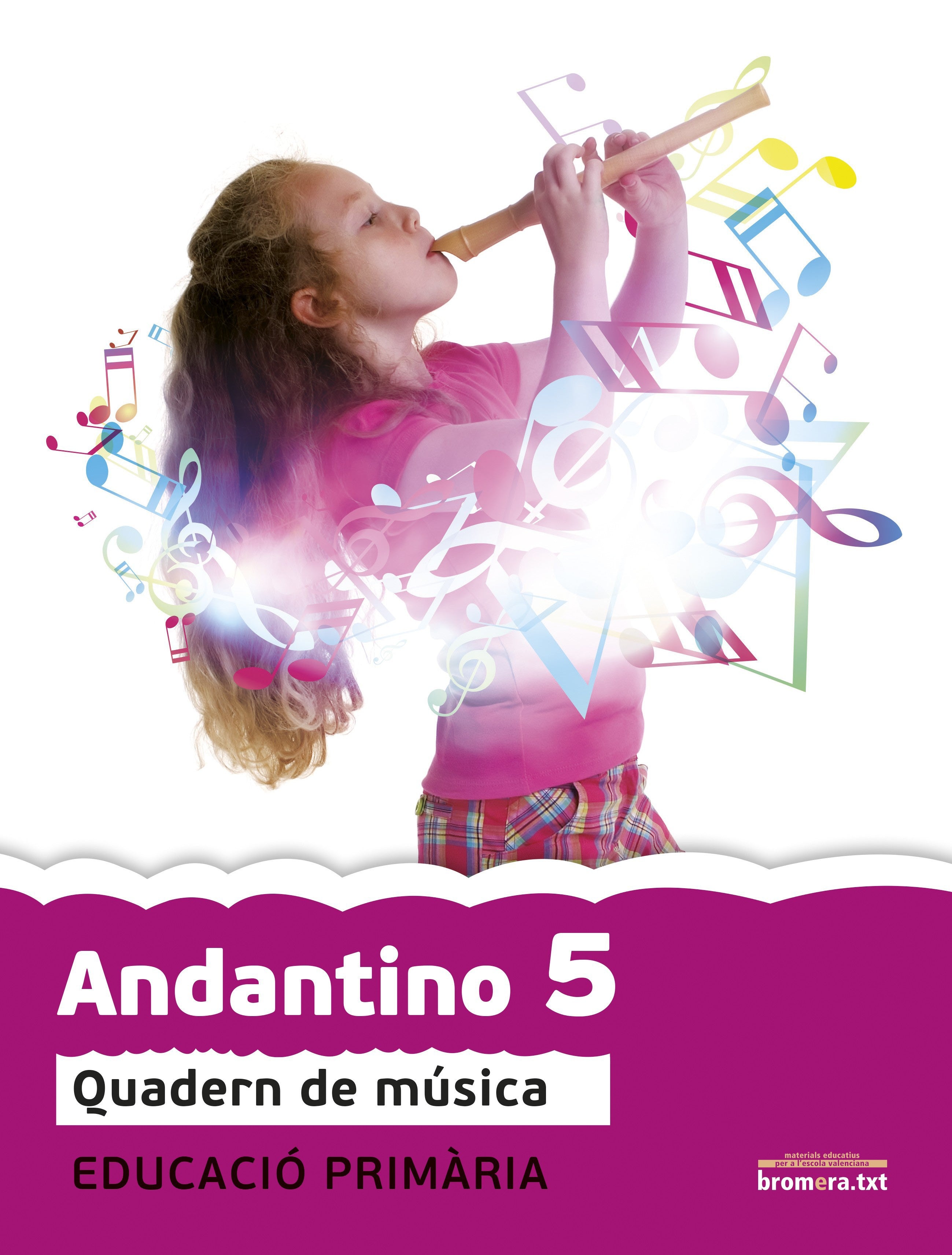Andantino 5. Projecte Far: Música. Tercer cicle de Primària. 3r curs. Aa. Vv. (Edicions Bromera, S.L.) 9788490261064 Imagen principal del producto