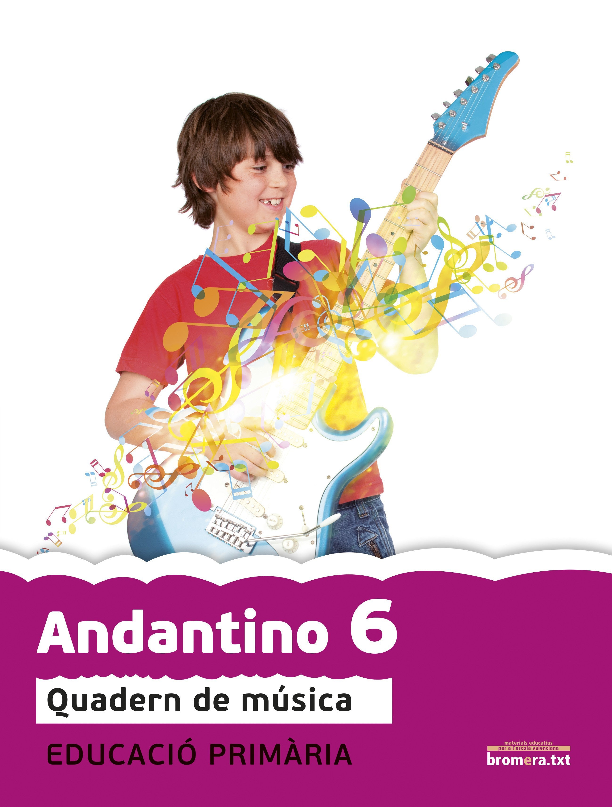 Andantino 6. Projecte Far: Música. Tercer cicle de Primària. 6e curs. Aa. Vv. (Edicions Bromera, S.L.) 9788490261071