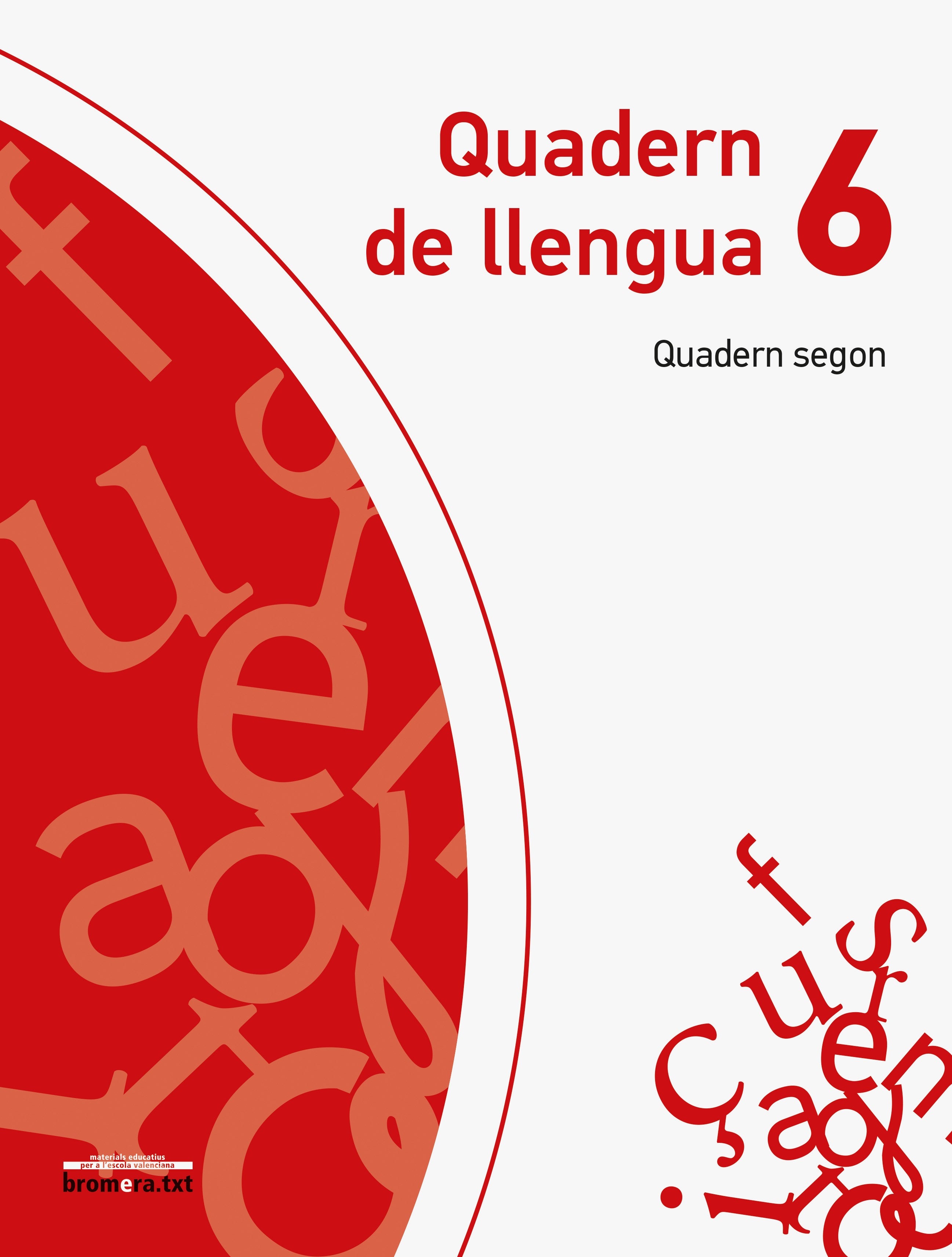 Quadern de Llengua 6. Quadern Segon. Aa. Vv. (Edicions Bromera, S.L.) 9788490264553
