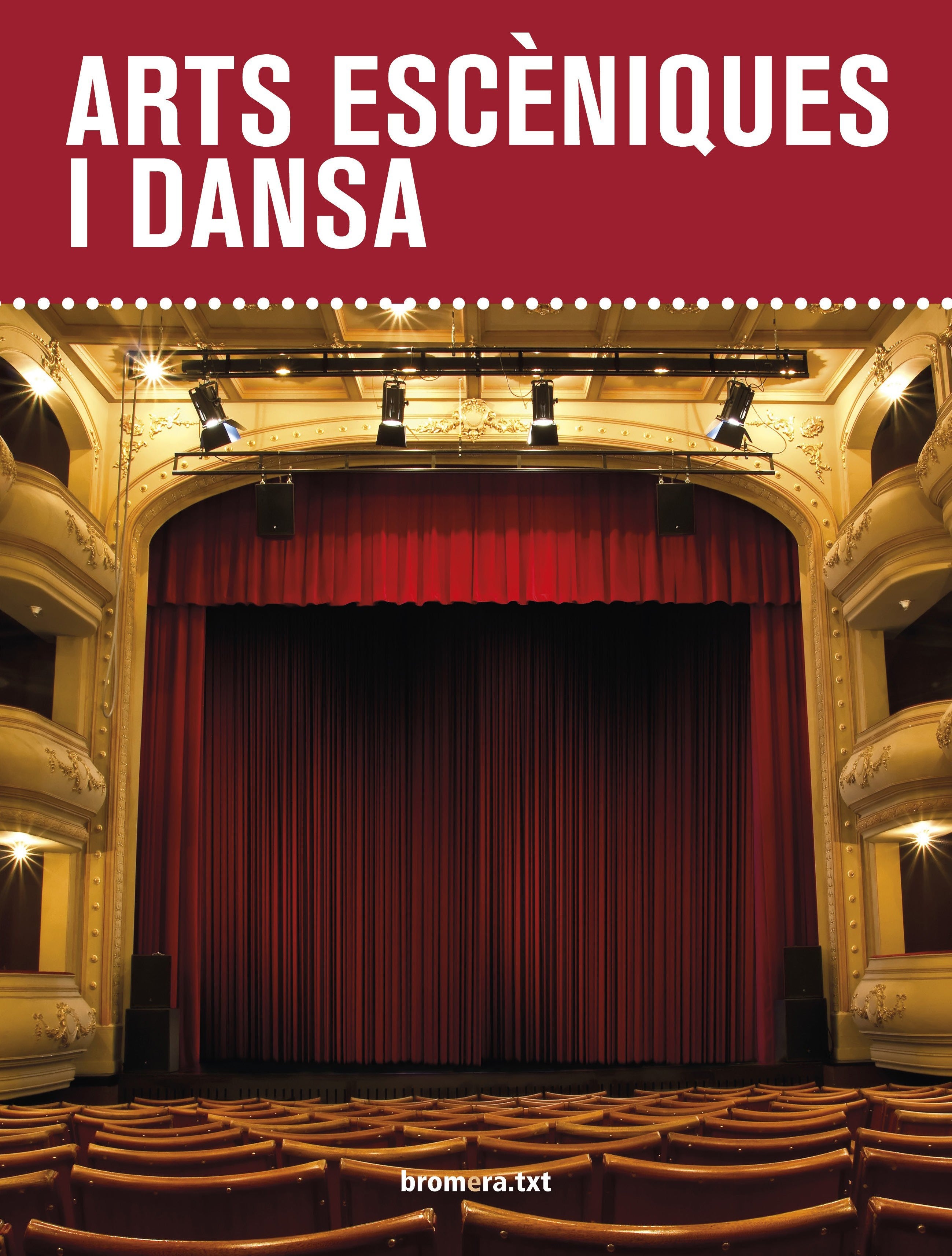 Arts escèniques i dansa. Aa. Vv. (Edicions Bromera, S.L.) 9788490266380