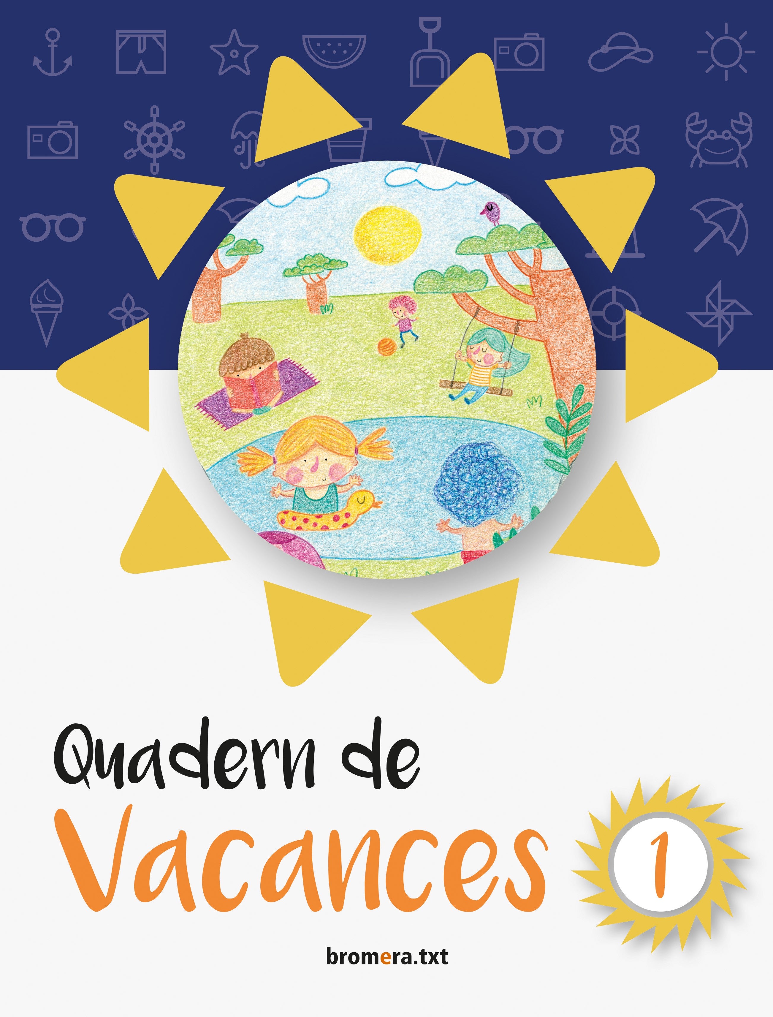 Quadern de vacances 1. Aa. Vv. (Edicions Bromera, S.L.) 9788490267516
