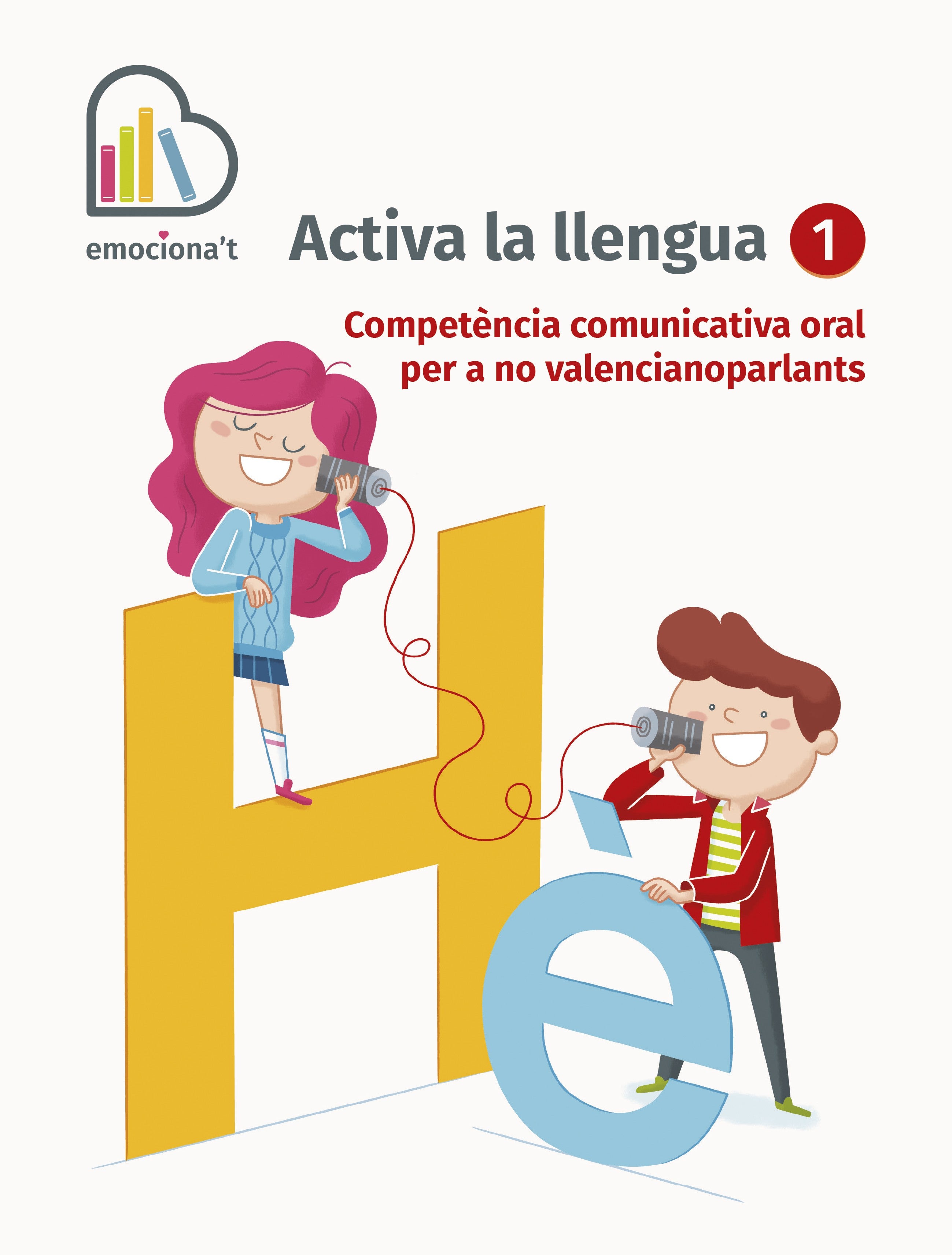 Activa la llengua 1. Competència comunicativa oral per a no valencianoparlants: Competència comunicativa oral per a no valencianoparlants. Aa. Vv. (Edicions Bromera, S.L.) 9788490268988