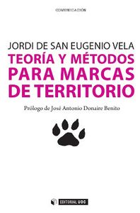 TEORIA Y METODOS PARA MARCAS DE TERRITORIO | DE SAN EUGENIO VELA, JORDI | OBERTA UOC | 9788490290316