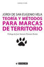 TEORIA Y METODOS PARA MARCAS DE TERRITORIO | DE SAN EUGENIO VELA, JORDI | OBERTA UOC | 9788490290316