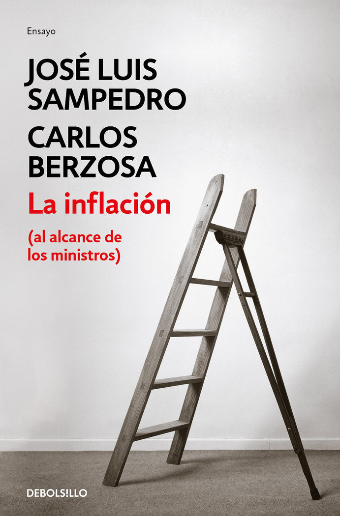 INFLACION AL ALCANCE DE LOS MINISTROS,LA | SAMPEDRO,J/BERZOSA,C | DEBOLSILLO | 9788490322338
