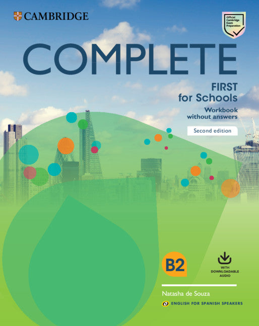 Complete First for Schools for Spanish Speakers Second edition Workbook without answers with Downloadable Audio.. Aa. Vv. (Cambridge University Press) 9788490362129 Imagen principal del producto