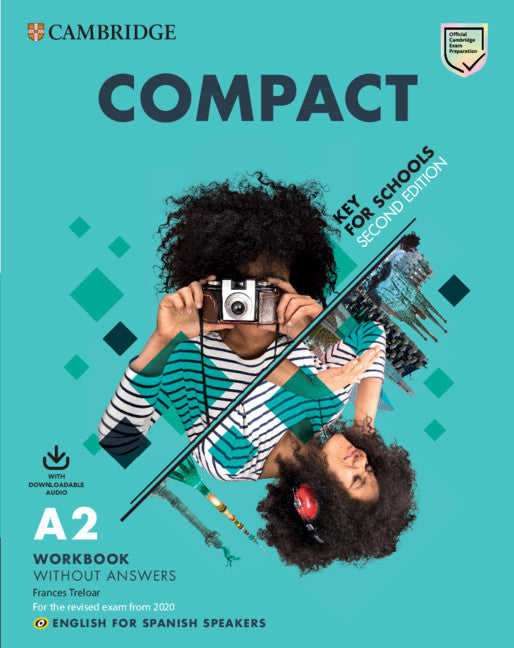 Compact Key for Schools Second edition.  English for Spanish Speakers. Workbook without answers with Downloadable Audio. Aa. Vv. (Cambridge University Press) 9788490366714