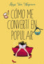 COMO ME CONVERTI EN POPULAR | Van Wagenem,maya | 9788490432686 (Montena)