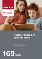 PADRES Y EDUCACION EN LA ERA DIGITAL | MARTINEZ SANCHEZ,ISABEL | UNIVERSIDAD CASTILLA MANCHA | 9788490443699