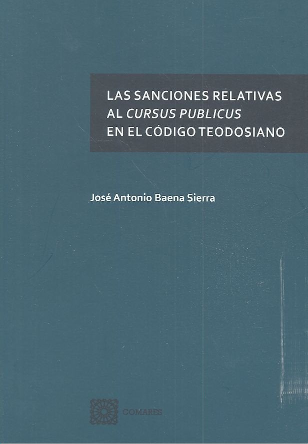 SANCIONES RELATIVAS AL CURSUS PUBLICUS EN EL CODIGO TEODOSI - 9788490455593 Imagen principal del producto