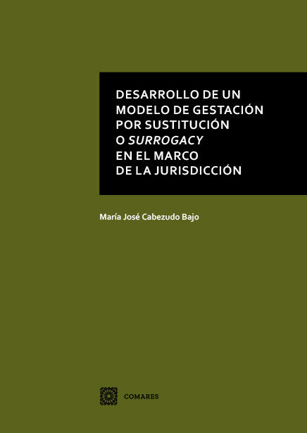 DESARROLLO DE UN MODELO DE GESTACION POR SUSTITUCION O SURR - 9788490457320