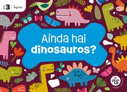 Proxecto: a Punto. Aínda Hai Dinosauros? Nivel 3 [ligada]