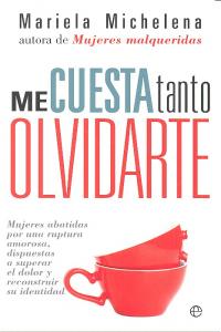 ME CUESTA TANTO OLVIDARTE - 9788490600283