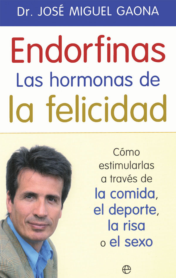 ENDORFINAS LA HORMONA DE LA FELICIDAD - 9788490609941